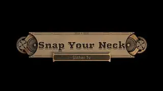 Slither Tv: Snap Your Neck (207)