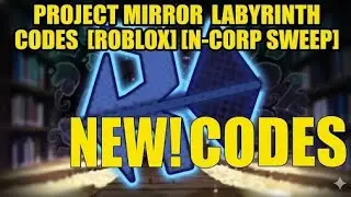 КОДЫ ДЛЯ PROJECT MIRROR LABYRINTH 🟣[N-CORP SWEEP]🟣 КОДЫ ROBLOX 🎁