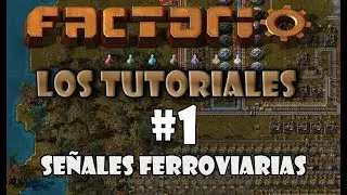 Factorio - Los tutoriales - #1 - Señales ferroviarias básicas | Gameplay español