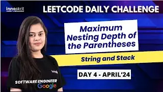 Maximum Nesting Depth of the Parentheses | String & Stack | LeetCode Daily Challenge | Prerna Sharma