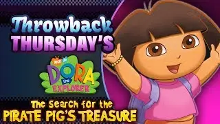 🔴 DORA THE EXPLORER: THE SEARCH FOR PIRATE PIG'S TREASURE! | Throwback Thursday's w/ KingCorphish!