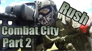 Airsoft War - Combat City (Outdoor) - Part 2: Rush