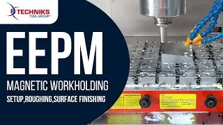 CNC Magnetic Workholding : Setup, Roughing And Finishing