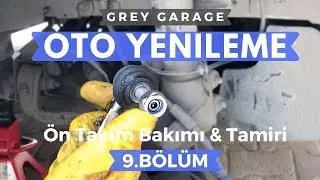 Ön Takım Yenileme, Askı Rotu, Viraj Demiri Lastiği | Oto Yenileme T5 9.Bölüm GREY GARAGE
