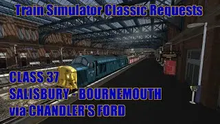 Train Simulator Classic Request #97 - Class 37 - Salisbury to Bournemouth via Chandler's Ford