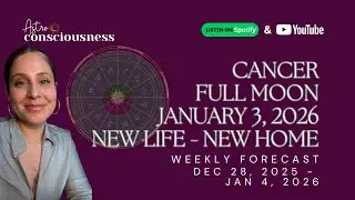 FULL MOON IN CANCER - JANUARY 3, 2026 - NEW YEAR NEW HOME