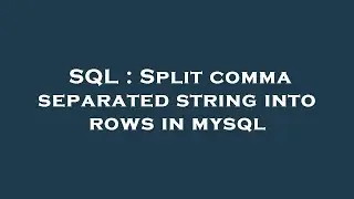 SQL : Split comma separated string into rows in mysql