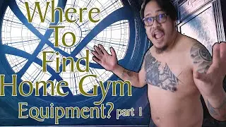 Where to find Home Gym Equipment.. (Part 1)