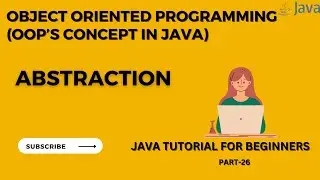 Abstraction in Java |  Object Oriented Programming in Java  | Java Tutorial for Beginners -Part 26