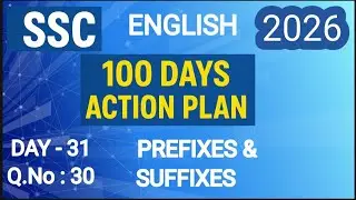SSC ENGLISH 2026 ,100 DAYS ACTION PLAN     DAY - 31 Q.No : 30 PREFIXES & SUFFIXES