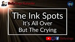 The Ink Spots - It's All over but the Crying (Karaoke)