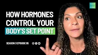How Your Hormones Control Your Body&rsquo;s Set Point | Sherry Shaban