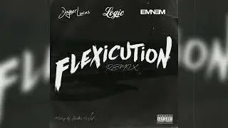 Logic, Joyner Lucas, Eminem - Flexicution (Remix/Mashup)