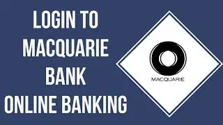 How To Login To Macquarie Bank Online Banking (2023) | Macquarie Bank Account Online Sign In