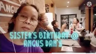 Sister's Birthday @ Angus Dan's Cebu City late upload#food#bebetTV