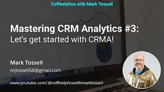 Mastering CRM Analytics #3: Let&rsquo;s get started with CRMA!