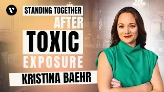 Standing Together After Toxic Exposure with Kristina Baehr