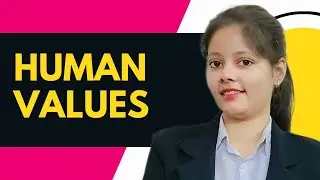 Human Values | Types Of Human Values | Significance Of Human Values For A Manager