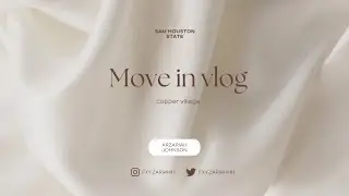 SAM HOUSTON STATE MOVE IN VLOG COPPER VILLAGE