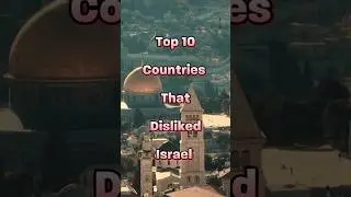 Top10 Countries That Disliked Israel 🇮🇱 #shorts #ytshorts