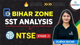 Bihar 🔥🔥 Zone SST Paper Analysis | NTSE Stage -1 | Atp Star 🔥