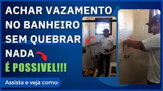 💧 COMO ACHAR O VAZAMENTO DE &Aacute;GUA NO BANHEIRO SEM QUEBRAR NADA! | VAZAMENTO NO BANHEIRO? RESOLVIDO!