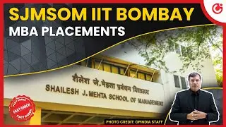 Why SJMSOM IIT Bombay is a Top Choice for MBA Aspirants: Placement, Salaries and More!