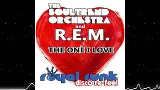 The Soultrend Orchestra & R.E.M. - The One I Love (Royal Funk Disco Re-Feel)
