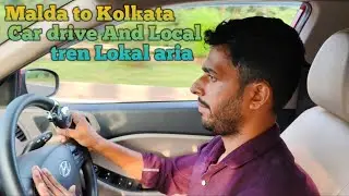 Malda to Kolkata Car drive | Local train local aria