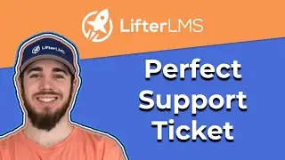 How to Get LifterLMS Problems Solved the Fastest In a Support Ticket