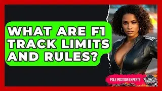 What Are F1 Track Limits And Rules? - Pole Position Experts