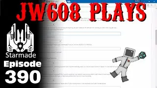 JW608 Plays Starmade ep 390 Bug Report