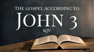 Ye Must Be Born Again | John 3 KJV