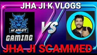 JHA JI K VLOGS VS AK ANCHIT GAMING || SCAMS OF JHA JI || 1 VS 1 ||