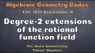AGC Recitation 10 - Degree 2 extensions of the rational function field