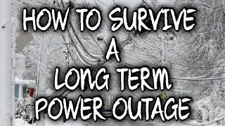 How To Survive A Long Term Power Outage -- What You Need To Survive A Month Long Power Outage