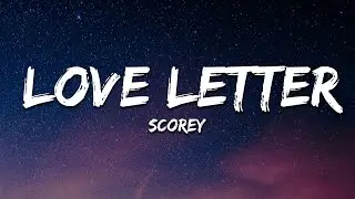 Scorey - Love Letter (Lyrics)