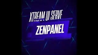 ZEN PANEL 1.O | XTREAM UI | XUI ONE | ALTERNATIVO - NOV/2025 #1