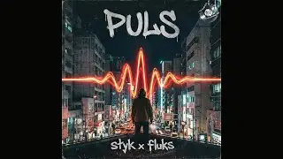 ♪ styk x fluks - Puls (prod.RustRecords)
