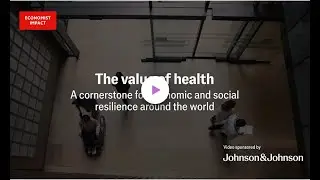 Highlight Video - Value of health || Economist Impact || Johnson & Johnson