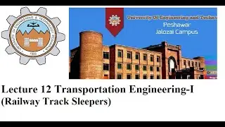 Lecture 12 Transportation Engineering-I Railway Sleepers