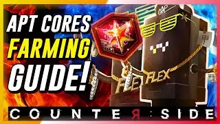 CounterSide - APT Cores Farming Guide | Where To Get Them?