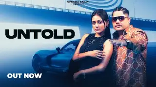 UNTOLD-(Official music video)-Kailly Ft-Anshu sharma-B happy-New song