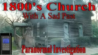 1800's Church With A Sad Past  #paranormal #paranormalinvestigation #ghost