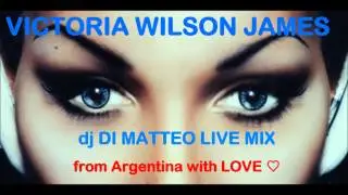 VICTORIA WILSON JAMES. Ultimate Mix By Dj&acute; DI MATTEO (B.A.)