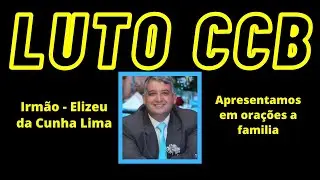 NOTA DE FALECIMENTO CCB, Irm&atilde;o Elizeu da Cunha Lima