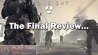 Ironsight - The Last Review...