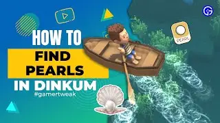 How To Find Pearls in Dinkum