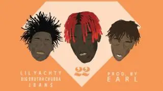 Lil Yachty - 22 (Feat. BIGBRUTHACHUBBA & JBAN$2TURNT) [Prod. By Earl]