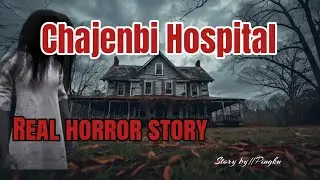 Chajenbi Hospital//Real horror story//Manipuri horror story//Asengba wari